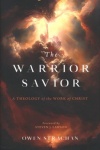 The Warrior Savior - A Theology of the Work of Christ